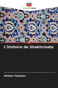 bokomslag L'histoire de Shakhrisabz