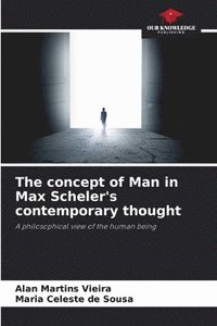bokomslag The concept of Man in Max Scheler's contemporary thought