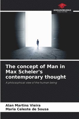 The concept of Man in Max Scheler's contemporary thought 1