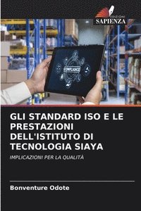 bokomslag Gli Standard ISO E Le Prestazioni Dell'istituto Di Tecnologia Siaya