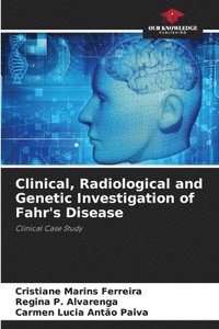 bokomslag Clinical, Radiological and Genetic Investigation of Fahr's Disease
