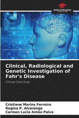 Clinical, Radiological and Genetic Investigation of Fahr's Disease 1