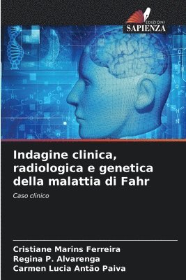 Indagine clinica, radiologica e genetica della malattia di Fahr 1