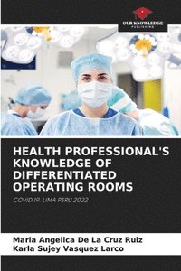bokomslag Health Professional's Knowledge of Differentiated Operating Rooms