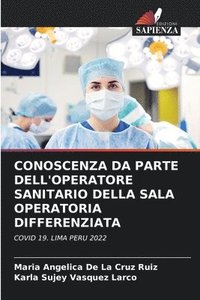 bokomslag Conoscenza Da Parte Dell'operatore Sanitario Della Sala Operatoria Differenziata