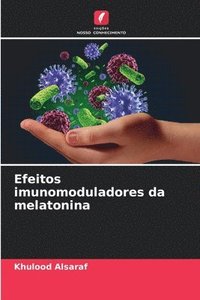 bokomslag Efeitos imunomoduladores da melatonina