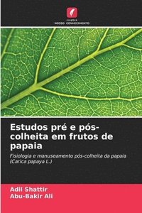 bokomslag Estudos pr e ps-colheita em frutos de papaia