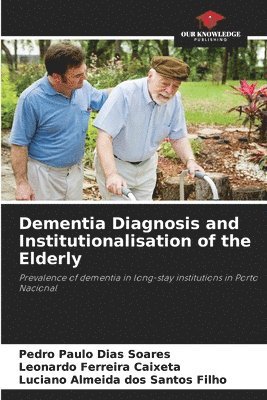 Dementia Diagnosis and Institutionalisation of the Elderly 1