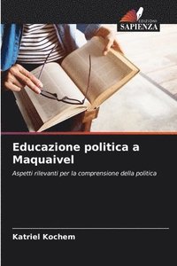 bokomslag Educazione politica a Maquaivel