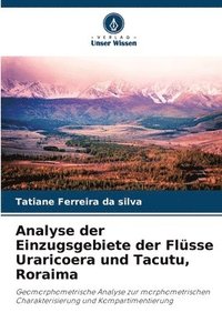bokomslag Analyse der Einzugsgebiete der Flsse Uraricoera und Tacutu, Roraima
