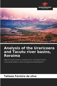 bokomslag Analysis of the Uraricoera and Tacutu river basins, Roraima