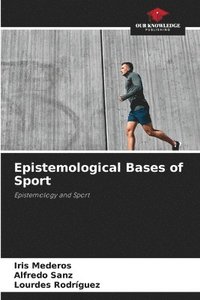 bokomslag Epistemological Bases of Sport