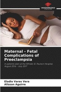 bokomslag Maternal - Fetal Complications of Preeclampsia
