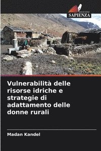 bokomslag Vulnerabilit delle risorse idriche e strategie di adattamento delle donne rurali