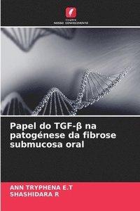 bokomslag Papel do TGF-&#946; na patognese da fibrose submucosa oral