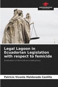 bokomslag Legal Lagoon in Ecuadorian Legislation with respect to femicide