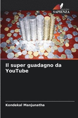 bokomslag Il super guadagno da YouTube