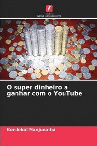 bokomslag O super dinheiro a ganhar com o YouTube