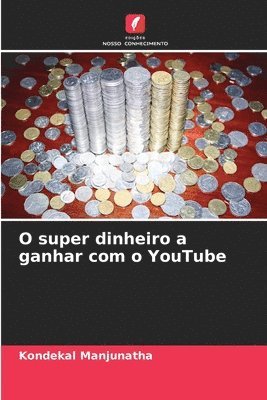 O super dinheiro a ganhar com o YouTube 1