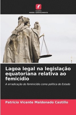 Lagoa legal na legislao equatoriana relativa ao femicdio 1