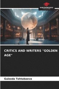 bokomslag Critics and Writers &quot;Golden Age&quot;