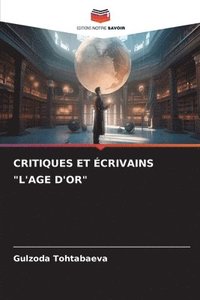 bokomslag Critiques Et crivains &quot;L'age d'Or&quot;