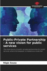 bokomslag Public-Private Partnership - A new vision for public services