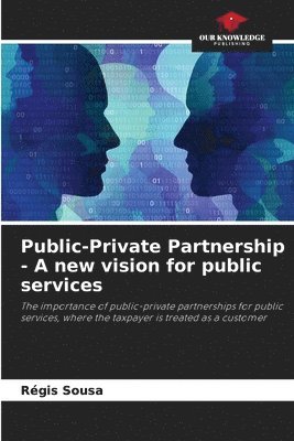 Public-Private Partnership - A new vision for public services 1