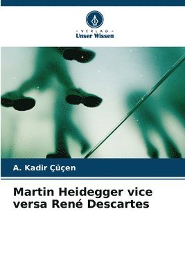 Martin Heidegger vice versa Ren Descartes 1