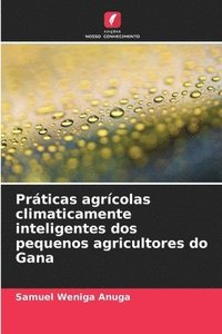 bokomslag Prticas agrcolas climaticamente inteligentes dos pequenos agricultores do Gana