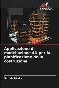 bokomslag Applicazione di modellazione 4D per la pianificazione della costruzione