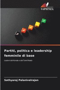 bokomslag Partiti, politica e leadership femminile di base