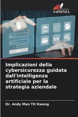 bokomslag Implicazioni della cybersicurezza guidata dall'intelligenza artificiale per la strategia aziendale