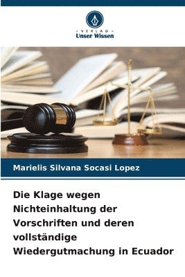 Die Klage wegen Nichteinhaltung der Vorschriften und deren vollstndige Wiedergutmachung in Ecuador 1