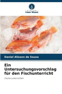bokomslag Ein Untersuchungsvorschlag fr den Fischunterricht