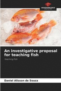 bokomslag An investigative proposal for teaching fish