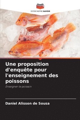 Une proposition d'enqute pour l'enseignement des poissons 1