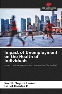 bokomslag Impact of Unemployment on the Health of Individuals