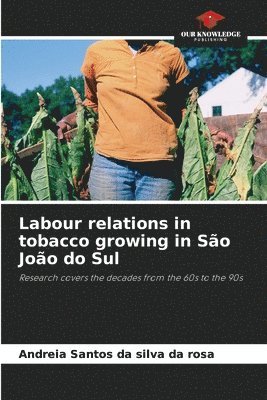 Labour relations in tobacco growing in So Joo do Sul 1