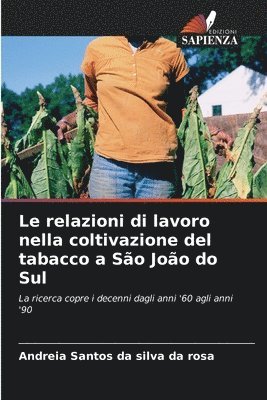 Le relazioni di lavoro nella coltivazione del tabacco a So Joo do Sul 1