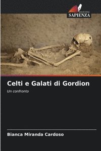 bokomslag Celti e Galati di Gordion