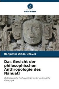 bokomslag Das Gesicht der philosophischen Anthropologie des Nhuatl