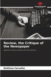 bokomslag Review, the Critique of the Newspaper