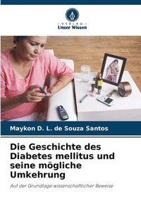 bokomslag Die Geschichte des Diabetes mellitus und seine mgliche Umkehrung