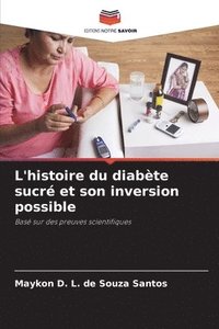 bokomslag L'histoire du diabte sucr et son inversion possible