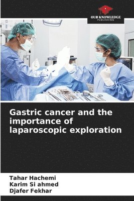 bokomslag Gastric cancer and the importance of laparoscopic exploration