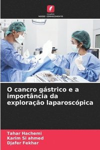 bokomslag O cancro gstrico e a importncia da explorao laparoscpica