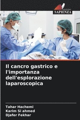 bokomslag Il cancro gastrico e l'importanza dell'esplorazione laparoscopica