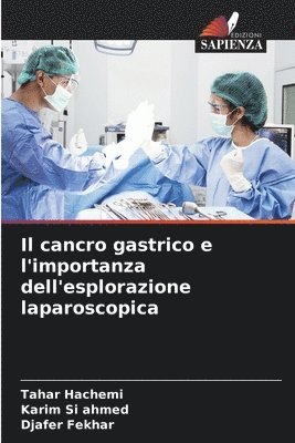 Il cancro gastrico e l'importanza dell'esplorazione laparoscopica 1