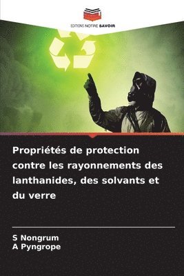 Proprits de protection contre les rayonnements des lanthanides, des solvants et du verre 1